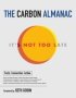 The Carbon Almanac - It&  39 S Not Too Late   Paperback