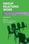 Group Relations Work - Exploring The Impact And Relevance Within And Beyond Its Network Paperback