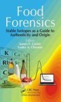 Food Forensics - Stable Isotopes As A Guide To Authenticity And Origin Hardcover