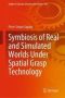 Symbiosis Of Real And Simulated Worlds Under Spatial Grasp Technology   Hardcover 1ST Ed. 2021