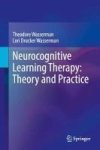 Neurocognitive Learning Therapy: Theory And Practice Hardcover 1ST Ed. 2017