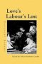 Love&  39 S Labour&  39 S Lost - Critical Essays   Paperback