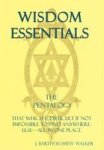 Wisdom Essentials The Pentalogy - That Which Is Difficult If Not Impossible To Find Anywhere Else-all In One Place Hardcover