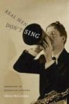 Real Men Don' T Sing - Crooning In American Culture Paperback