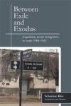 Between Exile And Exodus - Argentinian Jewish Immigration To Israel 1948-1967 Hardcover