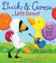 Duck & Goose Let&  39 S Dance   With An Original Song     Board Book