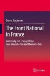 The Front National In France - Continuity And Change Under Jean-marie Le Pen And Marine Le Pen Hardcover 1ST Ed. 2017