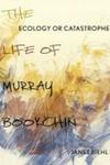 Ecology Or Catastrophe - The Life Of Murray Bookchin Hardcover