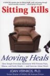 Sitting Kills Moving Heals: How Everyday Movement Will Prevent Pain Illness And Early Death -- And Exercise Alone Won& 39 T Pap