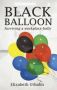 Black Balloon - Surviving A Workplace Bully   Paperback