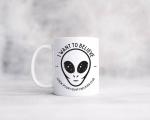 I Want To Believe Mug