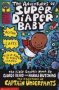 The Adventures Of Super Diaper Baby   Paperback