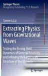 Extracting Physics From Gravitational Waves - Testing The Strong-field Dynamics Of General Relativity And Inferring The Large-sc