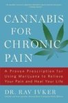 Cannabis For Chronic Pain - A Proven Prescription For Using Marijuana To Relieve Your Pain And Heal Your Life Paperback