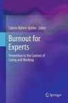 Burnout For Experts - Prevention In The Context Of Living And Working Hardcover 2013