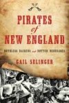 Pirates Of New England - Ruthless Raiders And Rotten Renegades Paperback