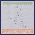 From Here English Folk Field Recordings Cd