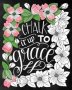 Chalk It Up To Grace - A Chalkboard Coloring Book With Removable Wall Art Prints   Paperback