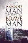 A Good Man And A Brave Man - The Story Of A Gloucestershire Soldier Cecil Thomas Packer 1885 - 1916 Paperback
