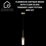 Flambouw Antique Brass With Clear Glass Pendant Light Fitting - 40W E27