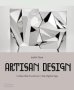 Artisan Design - Collectible Furniture In The Digital Age   Hardcover