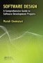 Software Design - A Comprehensive Guide To Software Development Projects   Hardcover