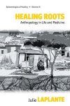 Healing Roots: Anthropology In Life And Medicine Epistemologies Of Healing