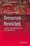 Terrorism Revisited - Islamism Political Violence And State-sponsorship Hardcover 1ST Ed. 2017