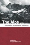 History Of The Alps 1500 - 1900 - Environment Development And Society Hardcover