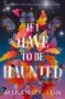 If I Have To Be Haunted   Paperback
