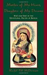 Mother Of My Heart Daughter Of My Dreams: Kali And Uma In The Devotional Poetry Of Bengal