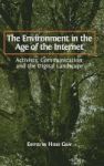 The Environment In The Age Of The Internet - Activists Communication And The Digital Landscape Hardcover