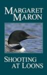 Shooting At Loons Hardcover