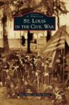 St. Louis In The Civil War Hardcover