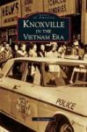 Knoxville In The Vietnam Era Hardcover