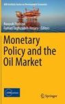 Monetary Policy And The Oil Market Hardcover 1ST Ed. 2016