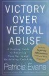 The Victory Over Verbal Abuse - A Healing Guide To Renewing Your Spirit And Reclaiming Your Life Paperback