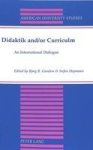 Didaktik and or Curriculum - An International Dialogue Edited by Bjorg B. Gundem & Stefan Hopmann.