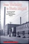 From Workshop To Waste Magnet - Environmental Inequality In The Philadelphia Region Hardcover