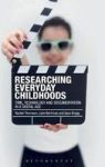 Researching Everyday Childhoods - Time Technology And Documentation In A Digital Age Hardcover