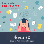 Pre-recorded Webinar 32: Stress In Partnership With Biogen