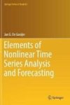 Elements Of Nonlinear Time Series Analysis And Forecasting 2016 Hardcover 1st Ed. 2016