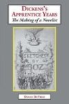 Dickens& 39 S Apprentice Years - The Making Of A Novelist Hardcover 2ND Edition