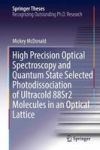 High Precision Optical Spectroscopy And Quantum State Selected Photodissociation Of Ultracold 88SR2 Molecules In An Optical Latt