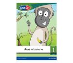 Spot On English Grade 1 Level 3 Big Book: Have A Banana : Grade 1 Paperback Softback