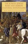 The Roman-jewish Wars And Hebrew Cultural Nationalism 66-2000 Ce