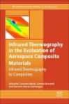 Infrared Thermography In The Evaluation Of Aerospace Composite Materials - Infrared Thermography To Composites Hardcover