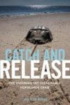 Catch And Release - The Enduring Yet Vulnerable Horseshoe Crab Hardcover