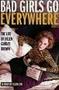 Bad Girls Go Everywhere - The Life Of Helen Gurley Brown   Hardcover