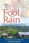 To Fool The Rain - Haiti& 39 S Poor And Their Pathway To A Better Life Hardcover
